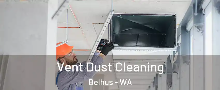 Vent Dust Cleaning Belhus - WA