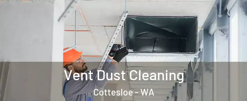 Vent Dust Cleaning Cottesloe - WA