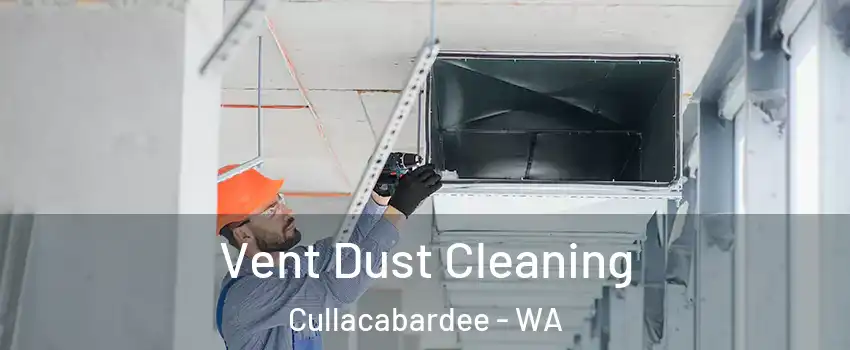 Vent Dust Cleaning Cullacabardee - WA