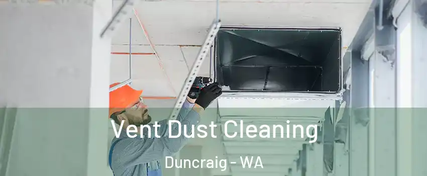 Vent Dust Cleaning Duncraig - WA