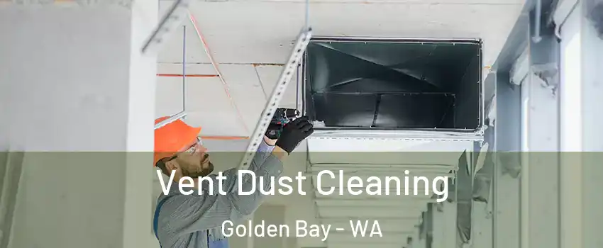 Vent Dust Cleaning Golden Bay - WA