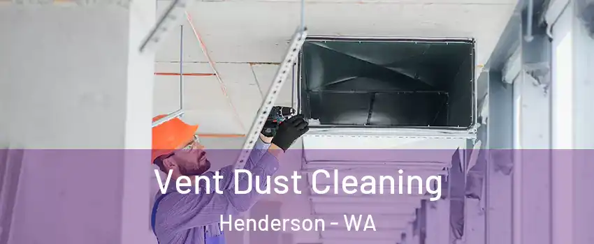 Vent Dust Cleaning Henderson - WA