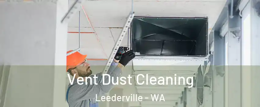 Vent Dust Cleaning Leederville - WA