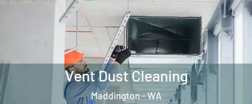 Vent Dust Cleaning Maddington - WA