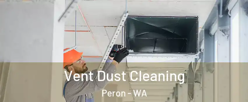 Vent Dust Cleaning Peron - WA