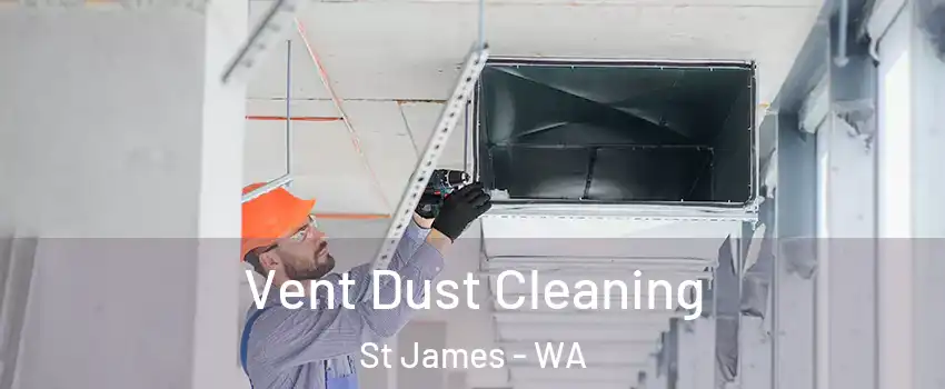 Vent Dust Cleaning St James - WA