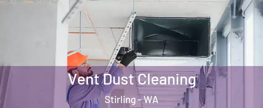 Vent Dust Cleaning Stirling - WA