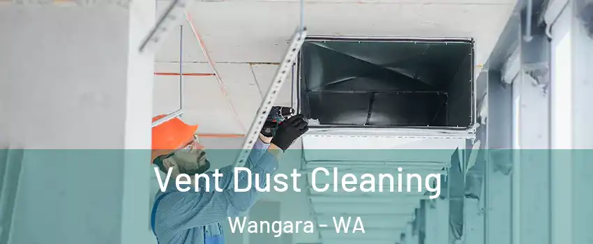 Vent Dust Cleaning Wangara - WA
