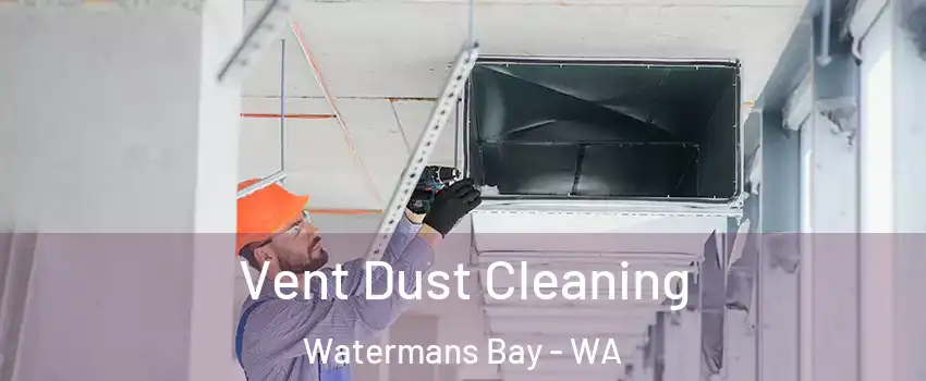 Vent Dust Cleaning Watermans Bay - WA