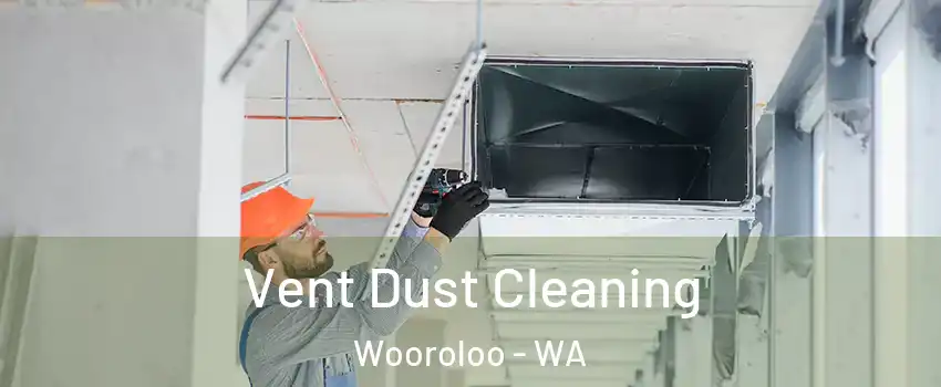 Vent Dust Cleaning Wooroloo - WA