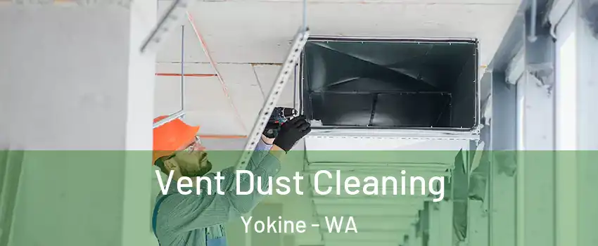 Vent Dust Cleaning Yokine - WA