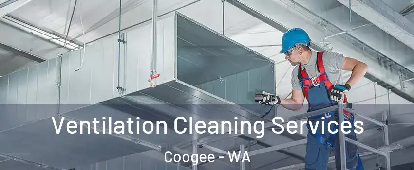 Ventilation Cleaning Services Coogee - WA