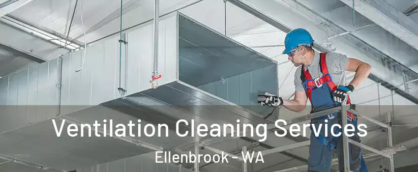 Ventilation Cleaning Services Ellenbrook - WA
