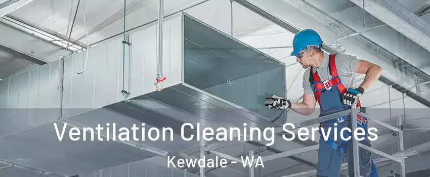 Ventilation Cleaning Services Kewdale - WA