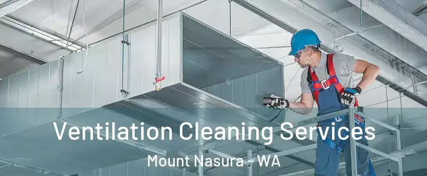 Ventilation Cleaning Services Mount Nasura - WA