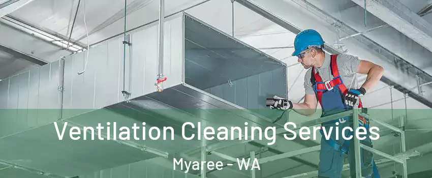 Ventilation Cleaning Services Myaree - WA