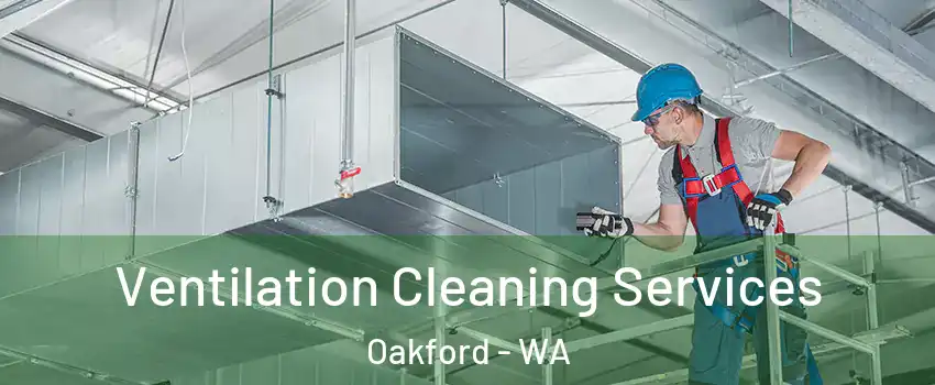 Ventilation Cleaning Services Oakford - WA