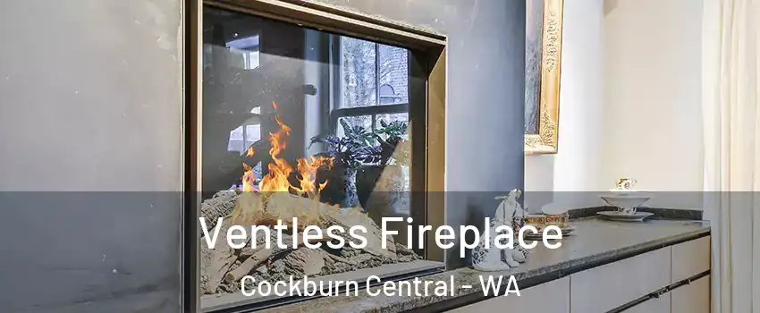 Ventless Fireplace Cockburn Central - WA