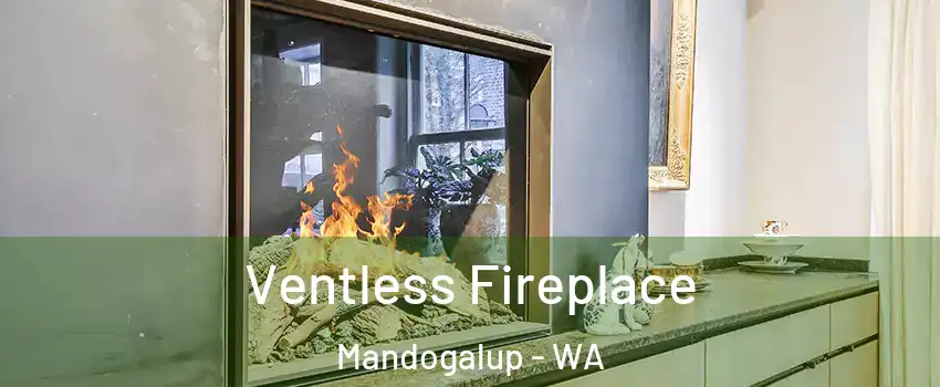 Ventless Fireplace Mandogalup - WA
