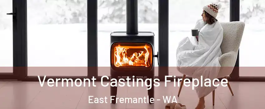 Vermont Castings Fireplace East Fremantle - WA