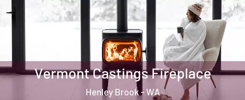 Vermont Castings Fireplace Henley Brook - WA