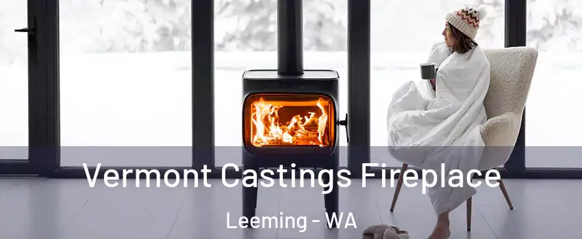 Vermont Castings Fireplace Leeming - WA