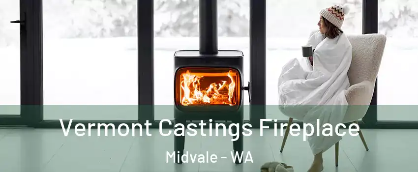 Vermont Castings Fireplace Midvale - WA
