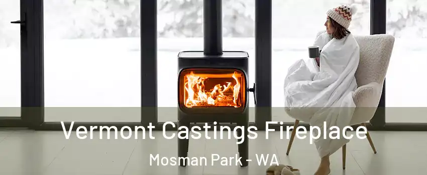 Vermont Castings Fireplace Mosman Park - WA