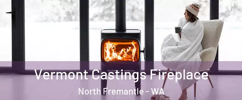 Vermont Castings Fireplace North Fremantle - WA