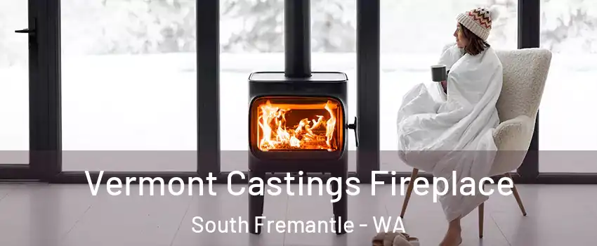Vermont Castings Fireplace South Fremantle - WA