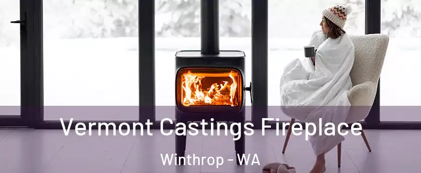 Vermont Castings Fireplace Winthrop - WA