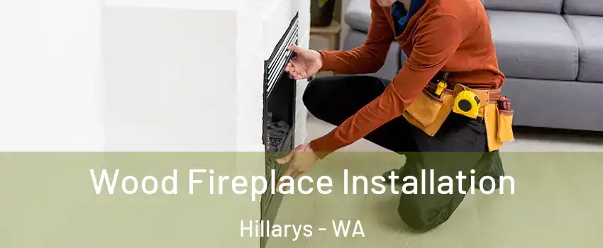 Wood Fireplace Installation Hillarys - WA
