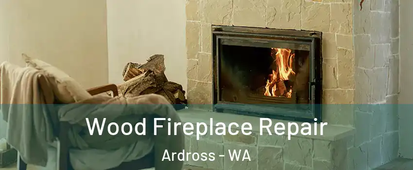 Wood Fireplace Repair Ardross - WA