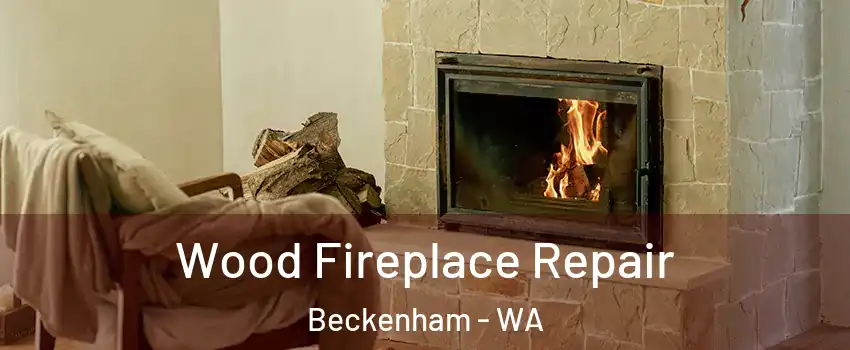 Wood Fireplace Repair Beckenham - WA