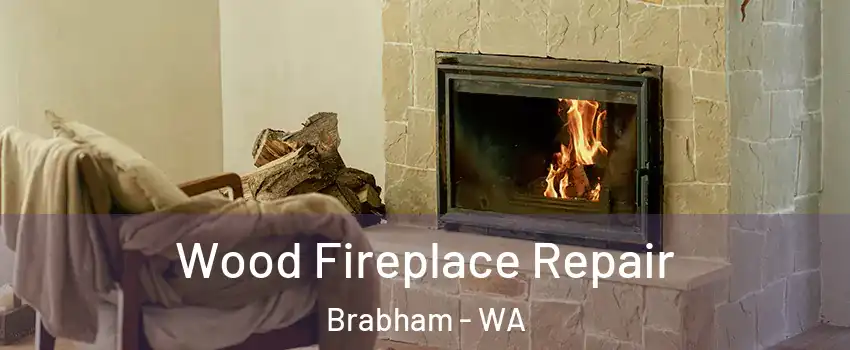 Wood Fireplace Repair Brabham - WA