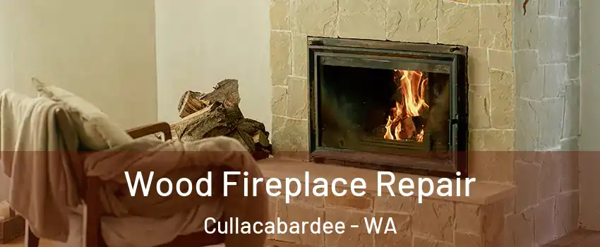 Wood Fireplace Repair Cullacabardee - WA