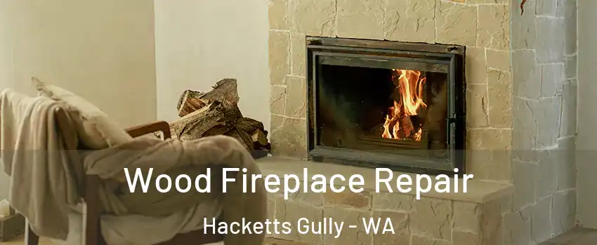 Wood Fireplace Repair Hacketts Gully - WA