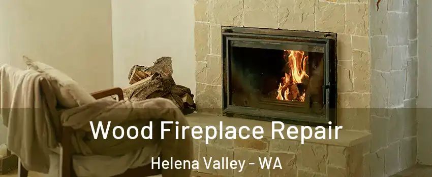 Wood Fireplace Repair Helena Valley - WA