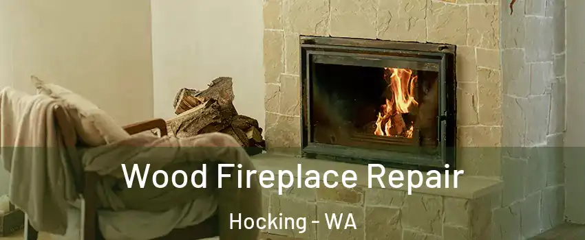 Wood Fireplace Repair Hocking - WA