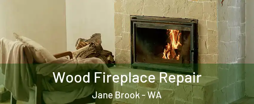 Wood Fireplace Repair Jane Brook - WA