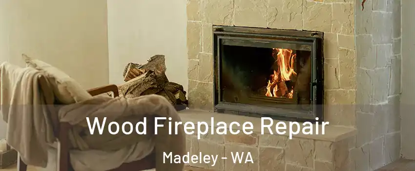 Wood Fireplace Repair Madeley - WA