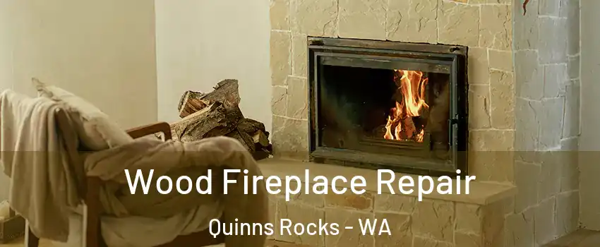 Wood Fireplace Repair Quinns Rocks - WA