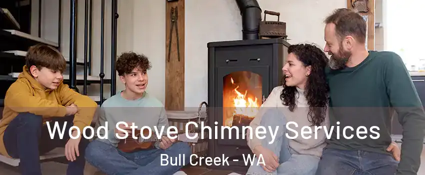 Wood Stove Chimney Services Bull Creek - WA