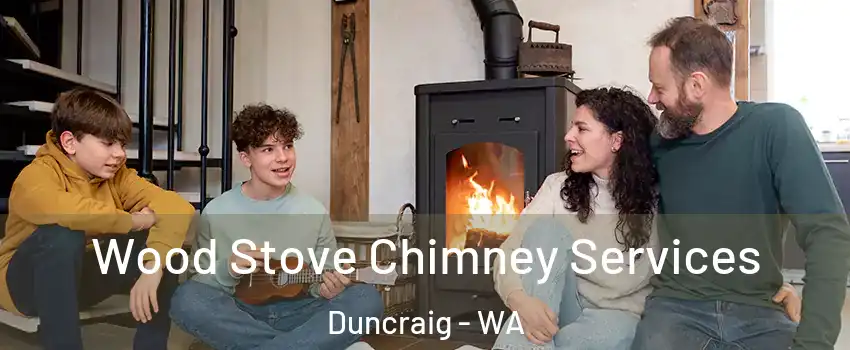 Wood Stove Chimney Services Duncraig - WA