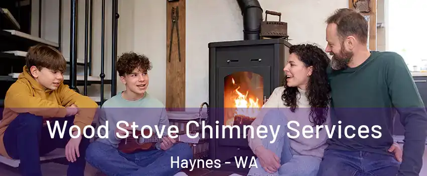 Wood Stove Chimney Services Haynes - WA