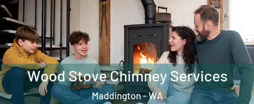Wood Stove Chimney Services Maddington - WA