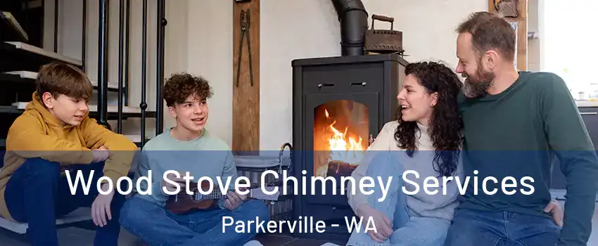 Wood Stove Chimney Services Parkerville - WA