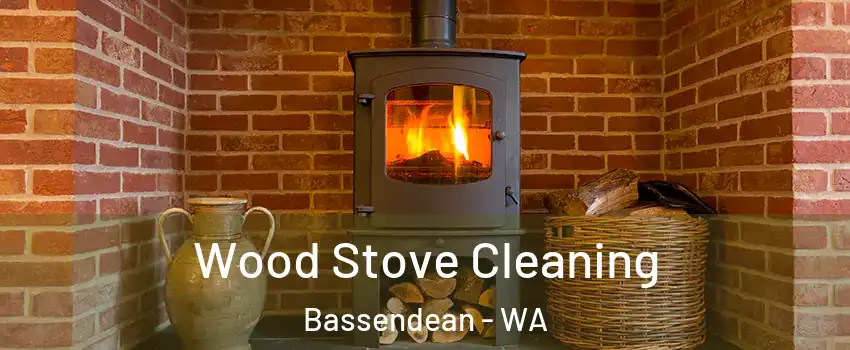 Wood Stove Cleaning Bassendean - WA