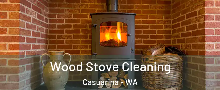 Wood Stove Cleaning Casuarina - WA