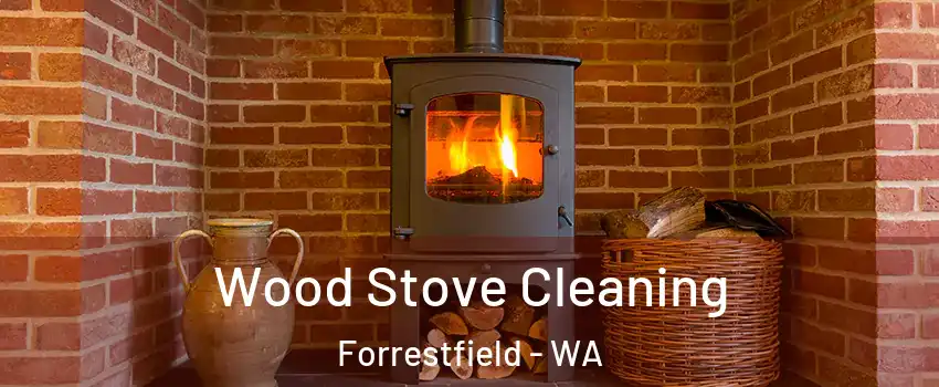 Wood Stove Cleaning Forrestfield - WA
